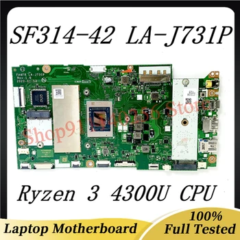 FH4FR LA-J731P Высококачественная материнская плата для ноутбука Acer SF314-42 с процессором Ryzen 3 4300U 100% полностью работает хорошо