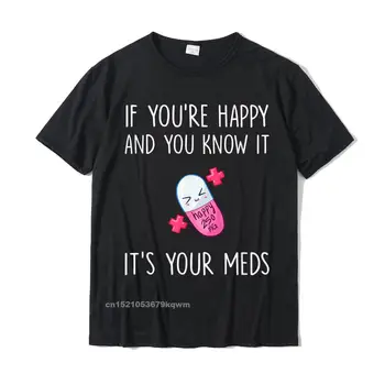 Смешно, это ваши лекарства Счастливые таблетки Мужчины Женщины Подарочная рубашка Хлопок Взрослые Топ Футболки Уличные Топы Рубашка Графика На Заказ